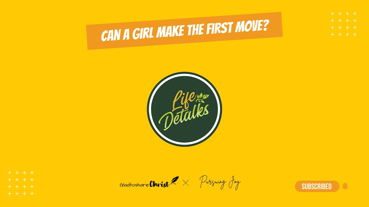 Episode 19: Can A Girl Make The First Move? | Life Detalks Podcast