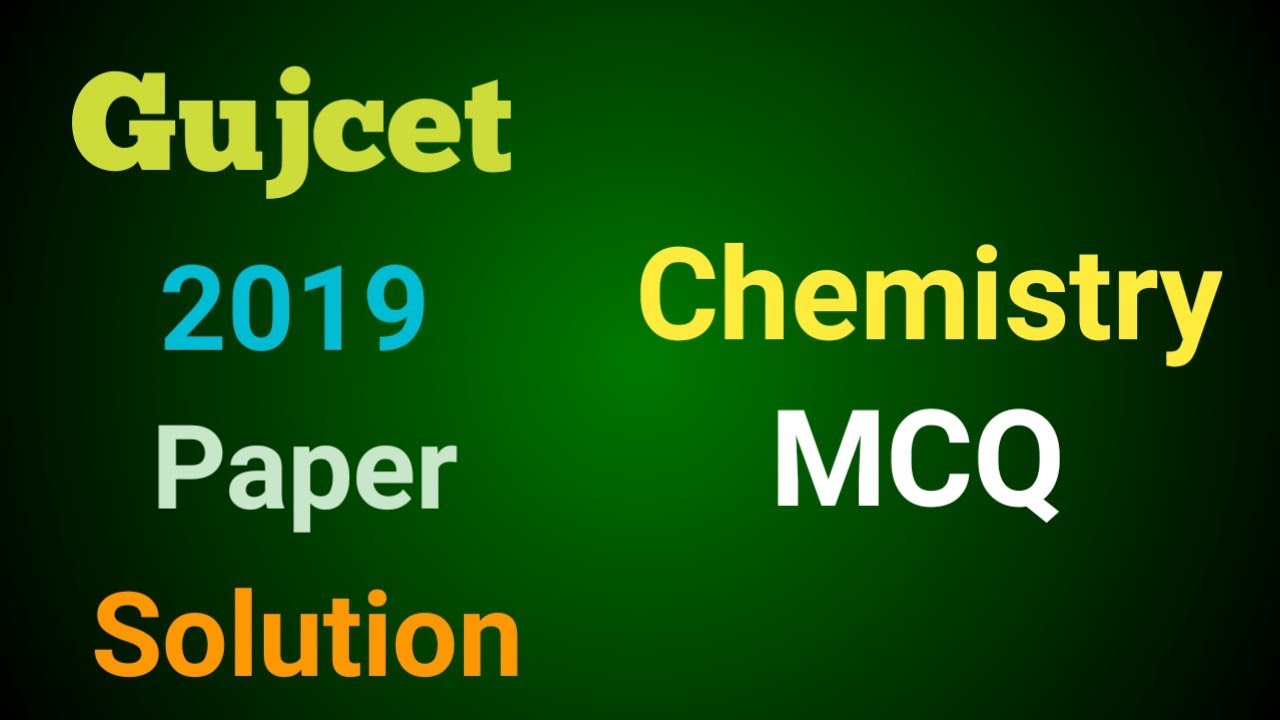 Gujcet- 2019 | Chemistry paper with solution | V- papers
