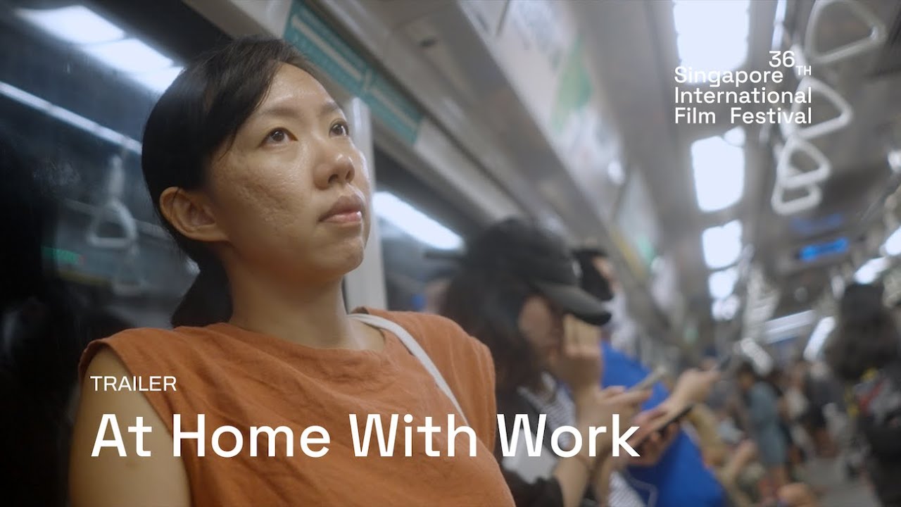 At Home With Work Trailer | SGIFF 2025