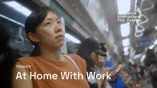 At Home With Work Trailer | SGIFF 2025