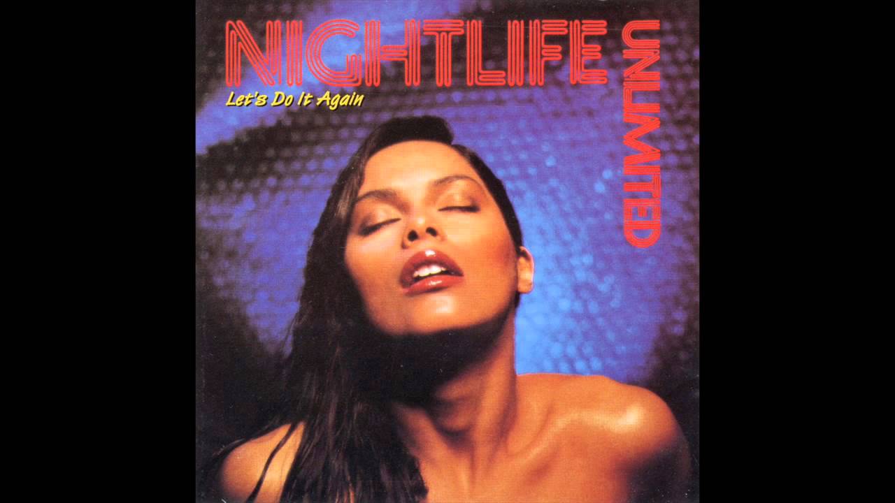 Nightlife unlimited let s do it again remix youtube