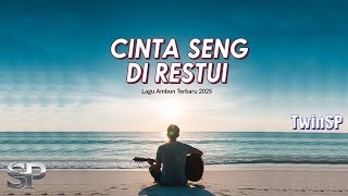 Cinta Seng Di Restui | Lagu Ambon Terbaru 2025 | Official Lyric Video | TwinSP