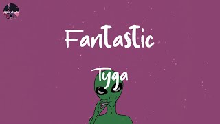 Tyga - Fantastic (Lyric Video) | Uh, Honey Buns poppin' out the plastic, stretched like elastic