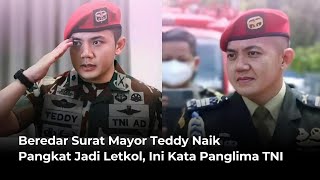 Beredar Surat Mayor Teddy Naik Pangkat Jadi Letkol, Ini Kata Panglima TNI