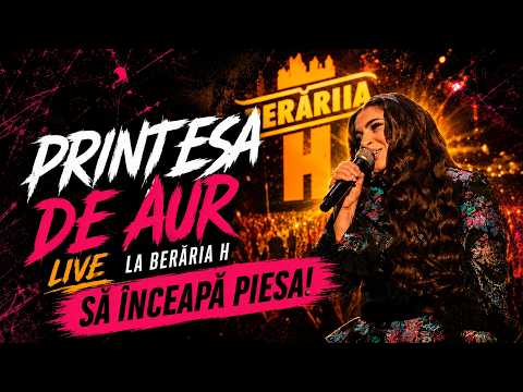 Prințesa de Aur: „Să Înceapă Piesa" | Live & Reinterpretat la Berăria H