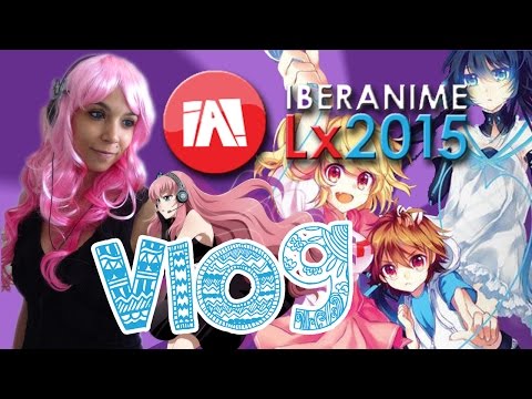 VLOG - Aventuras no Iberanime LX 2015