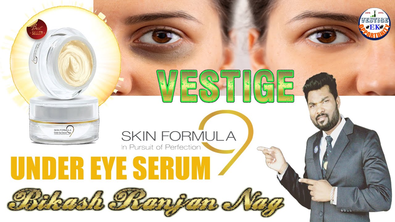 VESTIGE Skin Formula 9 Under Eye Serum Dark Circle Gayab vestige-skin-care-product-youtube