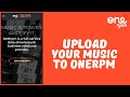 How to upload music to onerpm for release  easy