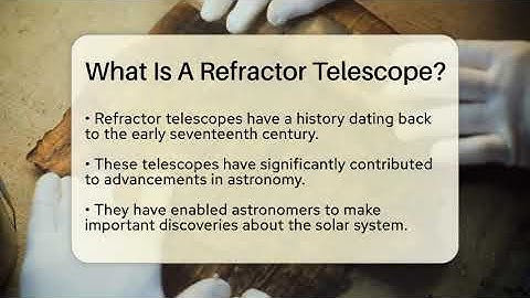 What Is A Refractor Telescope? - Science Through Time