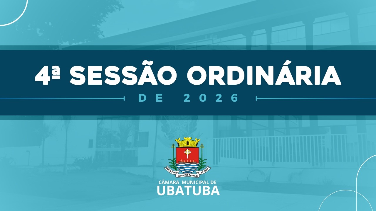 4º Sessão Ordinária de 2026 - Câmara Municipal de Ubatuba