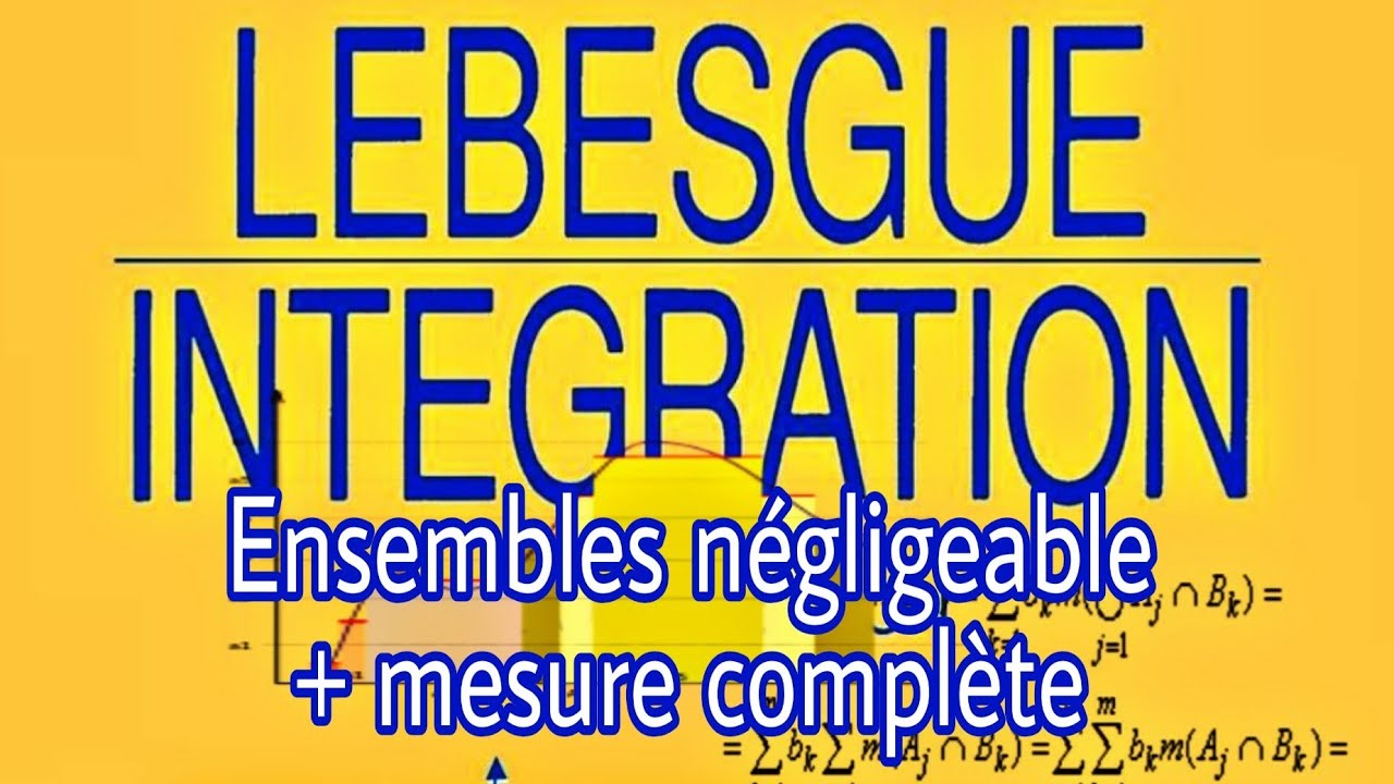 lntégration de #Lebesgue  : Ensembles #négligeable  + mesure #complète  #10