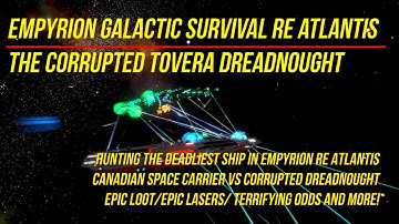 The Deadliest Ship In Empyrion RE Atlantis Corrupted Tovera Dreadnought