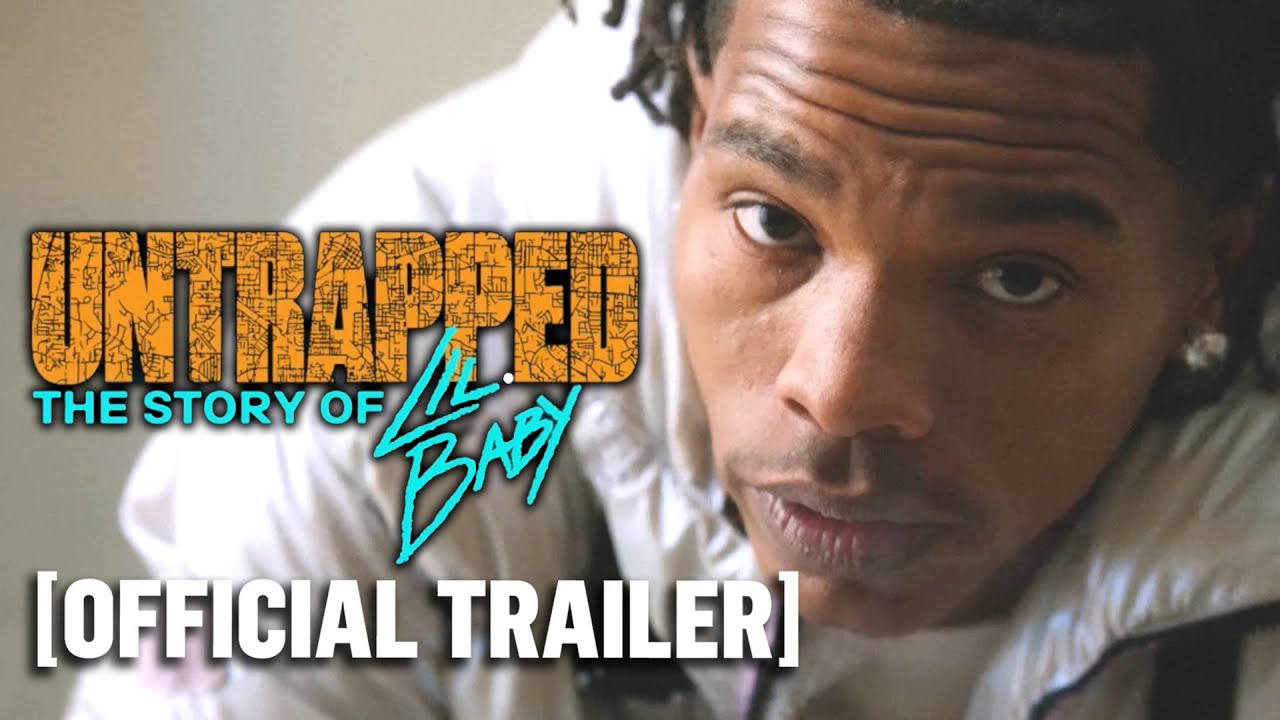 Untrapped The Story of Lil Baby Official Trailer YouTube