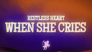 Restless Heart - When She Cries (Lyrics)
