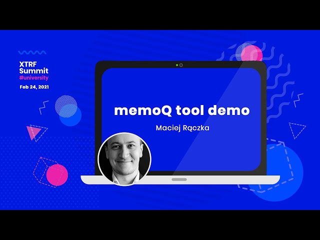 XTRF Summit #university 2021 - memoQ tool demo