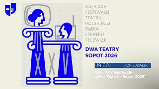 Gala XXV Festiwalu „Dwa Teatry - Sopot 2026”