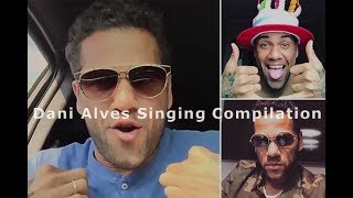 Dani Alves ● Singing Compilation ● HD #ilovethisgame