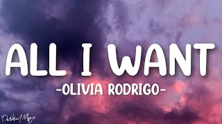 Olivia Rodrigo - All I Want (Lyrics)