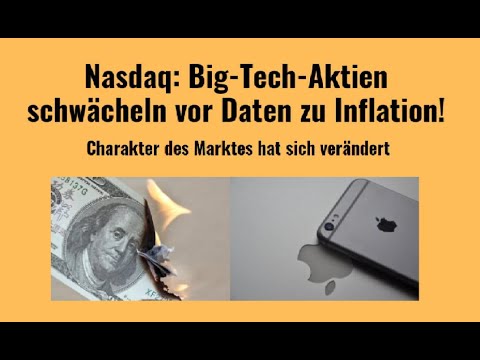 Nasdaq: Big-Tech-Aktien schwächeln vor Daten zu Inflation! Videoausblick