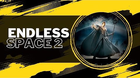 Endless Space 2 Updated Intro all 9 Races expansion Vaulters