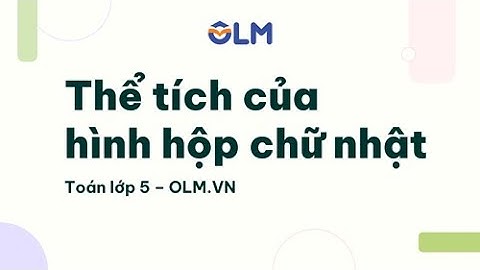 Thể tích của hình hộp chữ nhật - Toán lớp 5 SGK mới