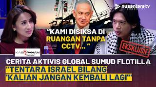 [FULL] EKSKLUSIF! Cerita Aktivis Global Sumud Flotilla: Kami Disiksa di Kapal Perang Israel | NTV