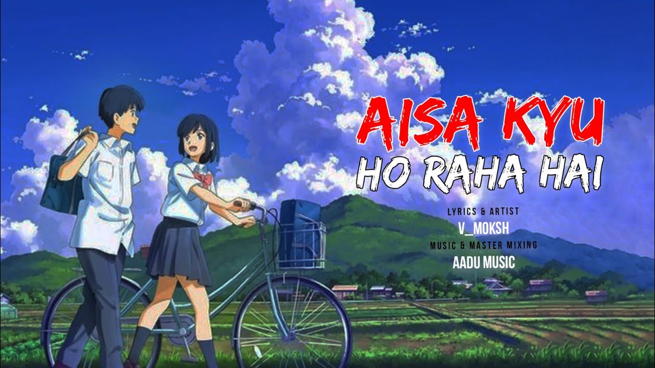 AISA KYU HO RAHA HAI - Official audio song/Aartist v-moksh/Music by ...