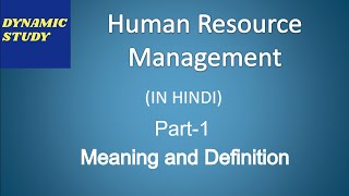 Meaning and Definition of HRM in Hindi Class-1