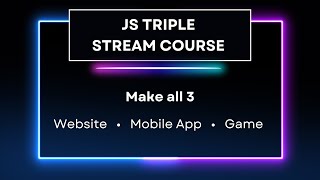 JS Triple Stream Course | Build Website, App & Game (2-Month Live Program)