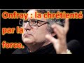 Michel onfray le christianisme  la force de lpe