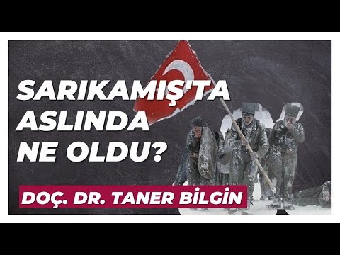 1. CİHAN HARBİNDE SARIKAMIŞ'TA YAŞANANLAR | Doç. Dr. Taner Bilgin