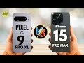 Pixel 9 Pro XL VS iPhone 15 Pro Max