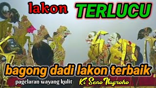Bagong Lucu Sepanjang Lakon Terbaik Ki Seno Nugroho 