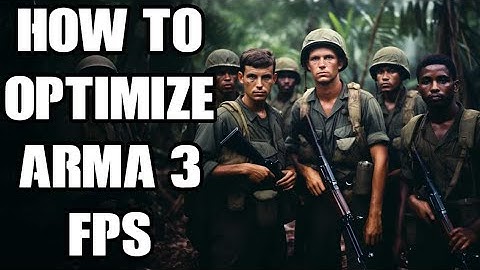 How I Optimize My Arma 3 Launcher, Game & Graphics Settings To Maximize & Improve The In-Game FPS