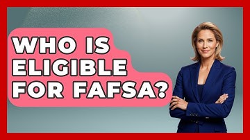Who Is Eligible For FAFSA? - Learn As An Adult
