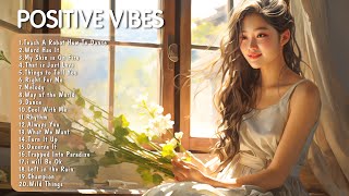 Download Lagu Positive vibes 😎Positive songs to start your day - Tiktok Trending Songs 2023 MP3