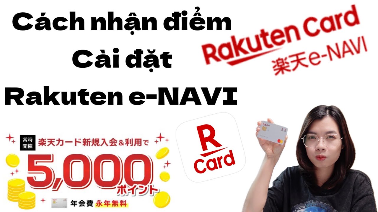 Hướng Dẫn Cài Đặt Rakuten e-NAVI & Cách Nhận Điểm Khi Đăng Ký Thẻ Rakuten - Quyen in JAPAN✅