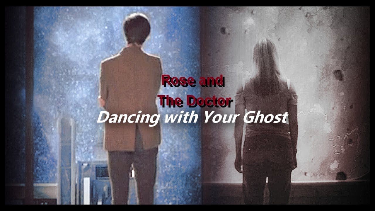 The Doctor and Rose | Dancing with Your Ghost