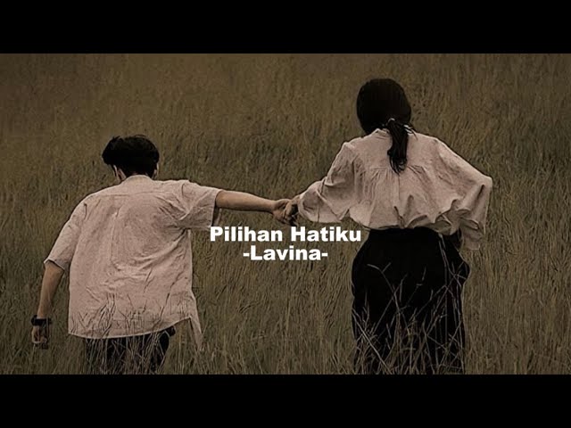 Lavina_Pilihan Hatiku class=