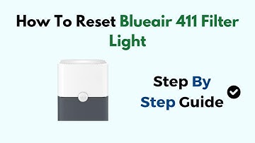 How To Reset Blueair 411 Filter Light