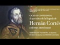 Ciclo de Conferencias: A 500 años de la llegada de Hernán Cortés. Conferencia #4. Dr.Pablo Escalante