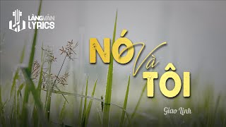 Nó Và Tôi Giao Linh Official Làng Văn Lyrics