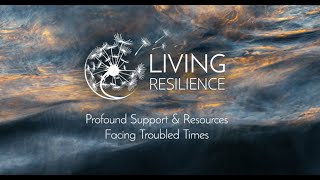 Profound Resources for the Collapse-Aware Community. Living Resilience.