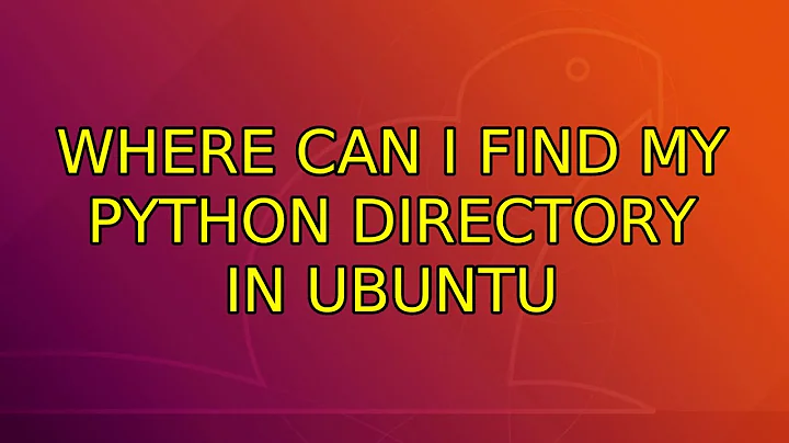 Ubuntu: Where can I find my Python directory in Ubuntu