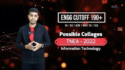 TNEA - 2022 | Possible Colleges | Information Technology | Engg Cut off 190+