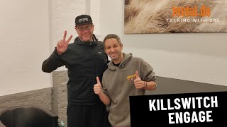 Talking With Ore I Killswitch Engage