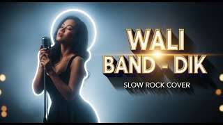 🔥 WALI - DIK | Slow Rock Cover | Beda Banget! Lebih Enak Dari Aslinya?