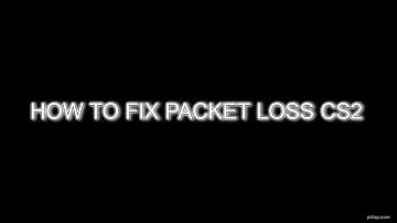 HOW TO FIX PACKET LOSS CS2 (WORKING)