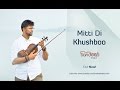 Mitti Di Khushboo (Violin Cover) - Sandeep Thakur