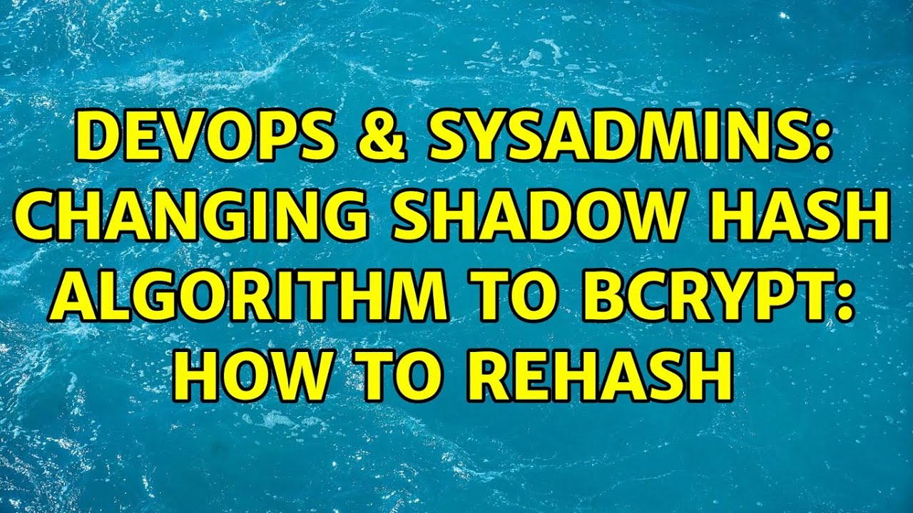 DevOps & SysAdmins: changing shadow hash algorithm to bcrypt: how to ...